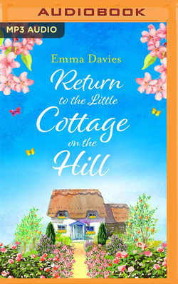 Return to the Little Cottage on the Hill by Emma Davies