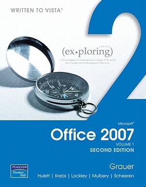 Exploring Microsoft Office 2007, Volume 1 Value Package (Includes Microsoft Office 2007 180-Day Trial 2008) by Robert T. Grauer, Maryann Barber, Michelle Hulett