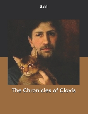 The Chronicles of Clovis by Saki