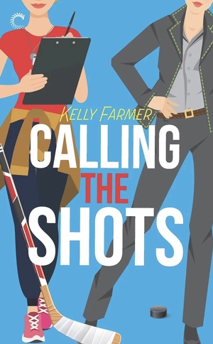 Calling the Shots by Kelly Farmer
