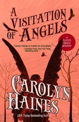 A Visitation of Angels: Pluto's Snitch #4 by Carolyn Haines