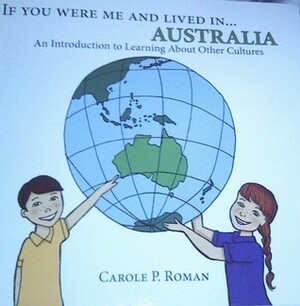 If You Were Me and Lived In... Australia: A Child's Introduction to Cultures Around the World by Carole P. Roman