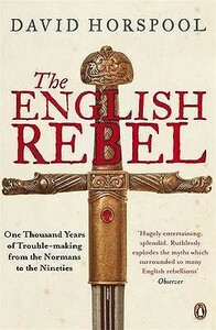 English Rebel,The by David Horspool