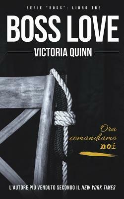 Boss Love by Victoria Quinn