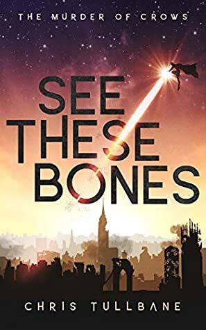See These Bones by Chris Tullbane