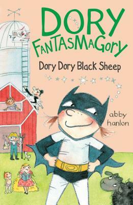 Dory Fantasmagory: Dory Dory Black Sheep by Abby Hanlon