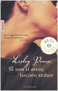 Se Non Ti Avessi Lasciato Andare by Lesley Pearse