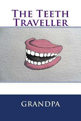 The Teeth Traveller by Grandpa