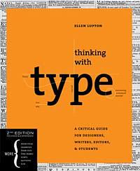 Thinking With Type by Ellen Lupton, Ellen Lupton