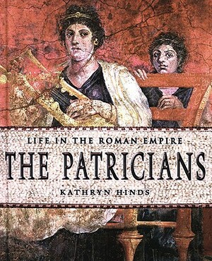 The Patricians by Kathryn Hinds