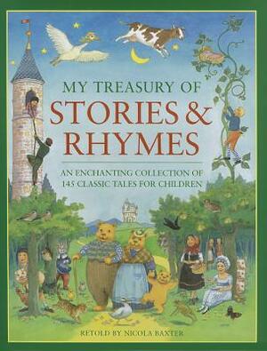 My Treasury of Stories & Rhymes: An Enchanting Collection of 145 Classic Tales for Children by Nicola Baxter
