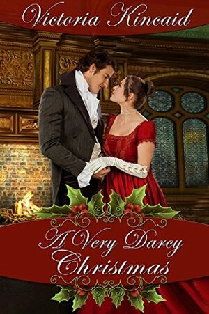 A Very Darcy Christmas: A Pride and Prejudice Variation by Victoria Kincaid