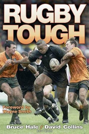 Rugby Tough by David J. Collins, Bruce D. Hale