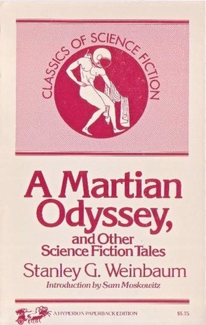 A Martian Odyssey and Other Science Fiction Tales by Virgil Finlay, Stanley G. Weinbaum, Ralph Milne Farley, Sam Moskowitz