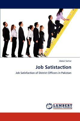 Job Satistaction by Abdul Sattar