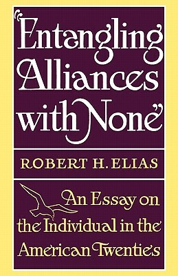 Entangling Alliances with None by Robert H. Elias