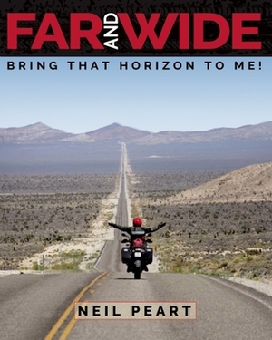 Far and Wide: Bring that Horizon to Me! by Neil Peart
