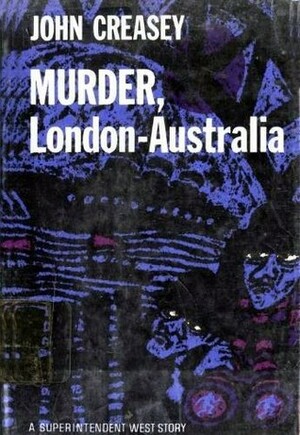 Murder, London-Australia by John Creasey