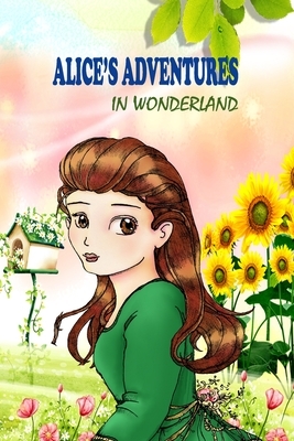 Alice's Adventures in Wonderland: By Lewis Carroll by Lewis Carroll