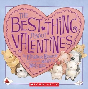 The Best Thing About Valentines by Mary Melcher, Eleanor Hudson