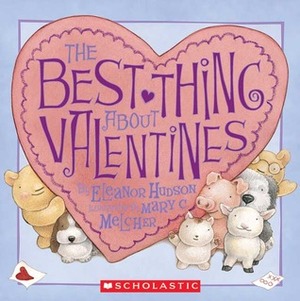 The Best Thing About Valentines by Eleanor Hudson, Mary Melcher