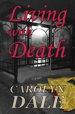 Living With Death by Carolyn Dale