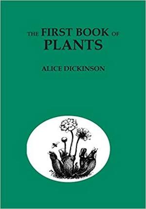 The First Book of Plants by Alice Dickinson, Paul Wenck