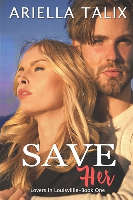 Save Her by Ariella Talix