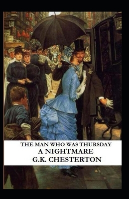 The Man Who Was Thursday: a Nightmare Illustrated by G.K. Chesterton