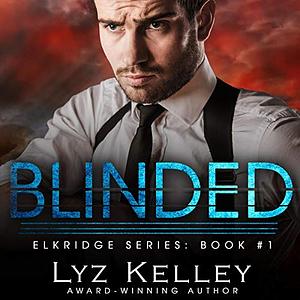 Blinded by Lyz Kelley