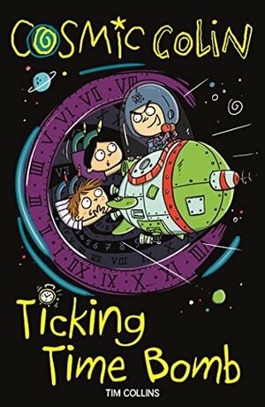 Cosmic Colin: Ticking Time Bomb by Tim Collins, John Bigwood