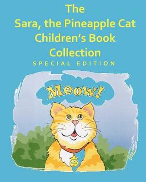 The Sara, the Pineapple Cat Children's Book Collection: Special Edition by 