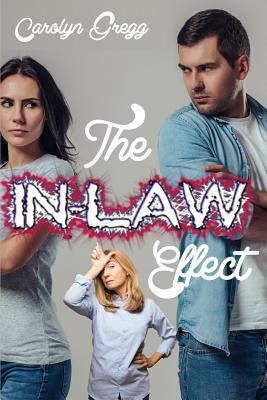 The In-Law Effect by Carolyn Gregg, Linda Mooney