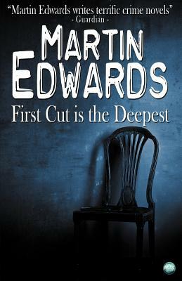 First Cut Is the Deepest by Martin Edwards