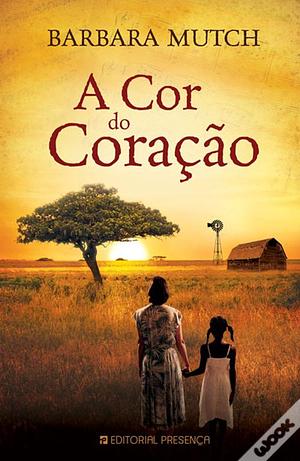 A Cor do Coração by Barbara Mutch