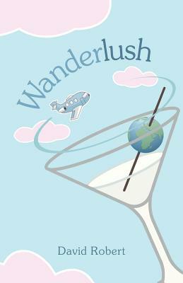 Wanderlush by David Robert