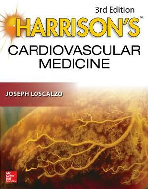 Harrison's Cardiovascular Medicine 3/E by Joseph Loscalzo