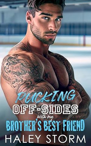 Pucking Off-Sides With My Brother's Best Friend by Haley Storm