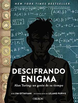 Descifrando Enigma. Alan Turing: un genio de su tiempo by Jim Ottaviani, Leland Purvis