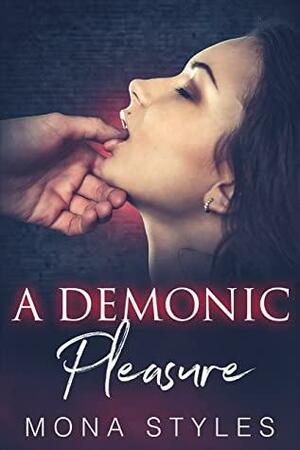 A Demonic Pleasure: by Mona Styles