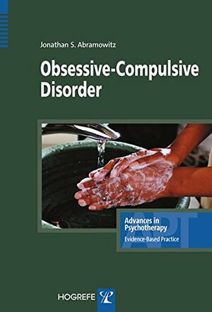 Obsessive-Compulsive Disorder by Jonathan S. Abramowitz