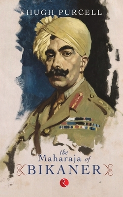 The Maharaja Of Bikaner by Hugh Purcell