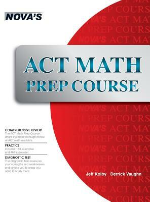 ACT Math Prep Course by Derrick Vaughn, Jeff Kolby