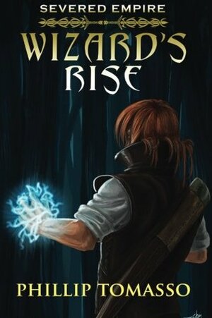 Wizard's Rise by Phillip Tomasso III