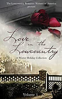 Love in the Lowcountry: A Winter Holiday Collection by Gracey Evans, Savannah J. Frierson, Elaine Reed, Rebecca A. Owens, Jessie Vaughn, Michele Sims, Casey Porter, Zuzana Juhasova, Carla Susan Smith, Amy Quinton, Angela Mizell, Paula Gail Benson, Jen Davis, Robin Hillyer Miles