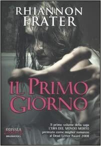 Il primo giorno by Rhiannon Frater