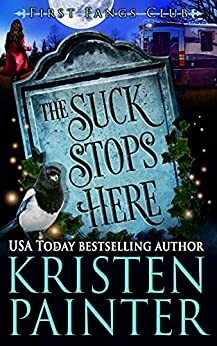 The Suck Stops Here by Kristen Painter