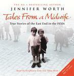 Tales from a Midwife by Jennifer Worth, Stephanie Cole, Anne Reid