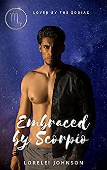 Embraced by Scorpio by Lorelei Johnson