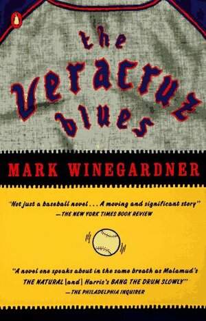 The Veracruz Blues by Mark Winegardner